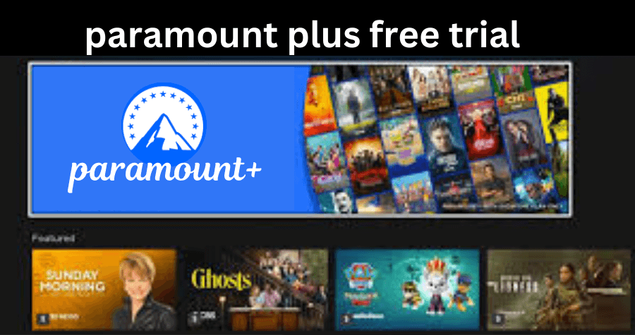 Paramount, paramount plus, paramount plus free trial